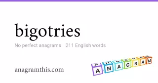 bigotries - 211 English anagrams