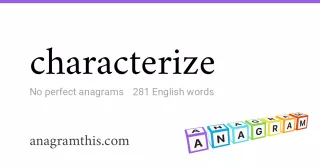 characterize - 281 English anagrams