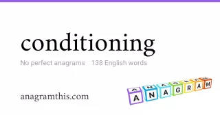 conditioning - 138 English anagrams