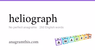 heliograph - 260 English anagrams