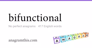 bifunctional - 417 English anagrams