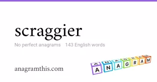 scraggier - 143 English anagrams