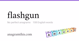 flashgun - 108 English anagrams