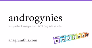 androgynies - 689 English anagrams