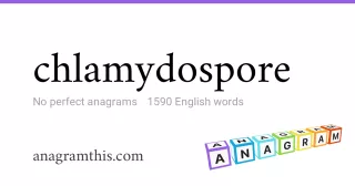 chlamydospore - 1,590 English anagrams