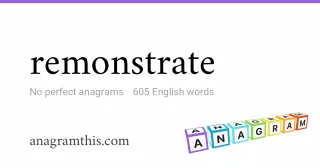 remonstrate - 605 English anagrams