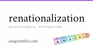 renationalization - 656 English anagrams