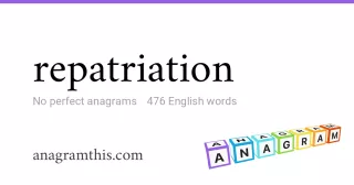 repatriation - 476 English anagrams