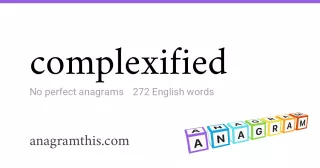 complexified - 272 English anagrams