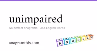 unimpaired - 344 English anagrams