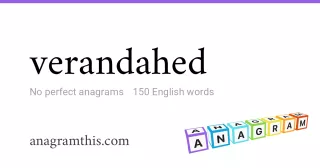 verandahed - 150 English anagrams