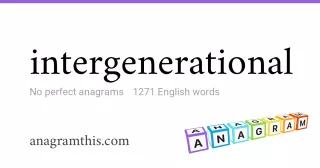 intergenerational - 1,271 English anagrams