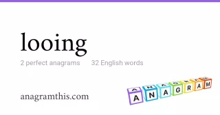 looing - 32 English anagrams