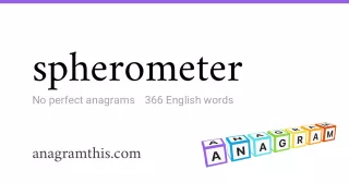 spherometer - 366 English anagrams