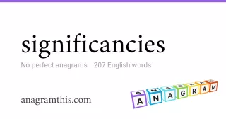 significancies - 207 English anagrams