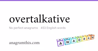 overtalkative - 453 English anagrams