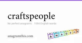 craftspeople - 1,084 English anagrams