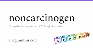 noncarcinogen - 278 English anagrams