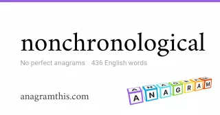 nonchronological - 436 English anagrams