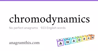 chromodynamics - 923 English anagrams