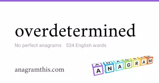 overdetermined - 534 English anagrams