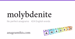 molybdenite - 424 English anagrams