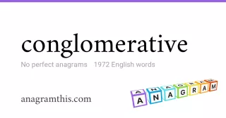 conglomerative - 1,972 English anagrams