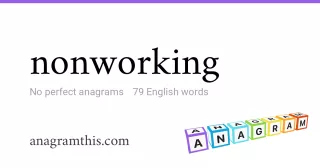 nonworking - 79 English anagrams