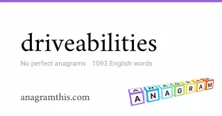 driveabilities - 1,093 English anagrams