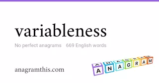 variableness - 669 English anagrams