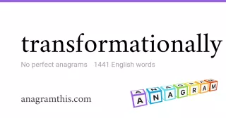 transformationally - 1,441 English anagrams