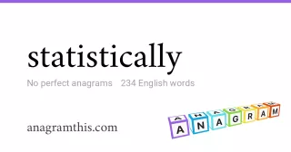 statistically - 234 English anagrams