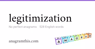 legitimization - 528 English anagrams