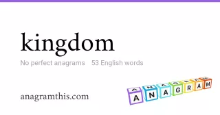 kingdom - 53 English anagrams