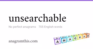 unsearchable - 705 English anagrams