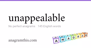 unappealable - 145 English anagrams