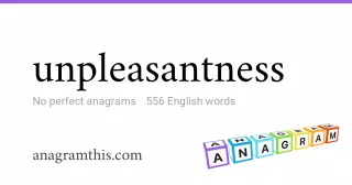 unpleasantness - 556 English anagrams