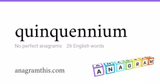 quinquennium - 26 English anagrams