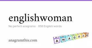 englishwoman - 858 English anagrams