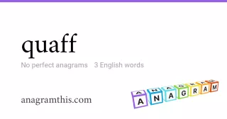 quaff - 3 English anagrams