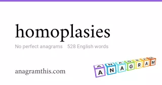 homoplasies - 528 English anagrams