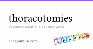 thoracotomies - 1,168 English anagrams