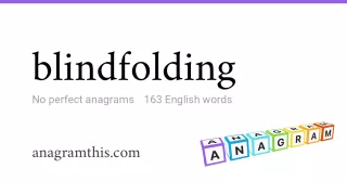 blindfolding - 163 English anagrams