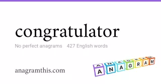 congratulator - 427 English anagrams