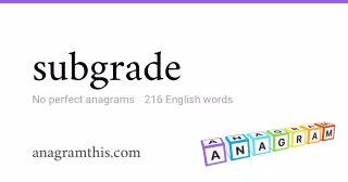 subgrade - 216 English anagrams