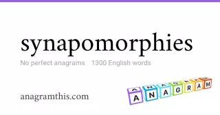 synapomorphies - 1,300 English anagrams