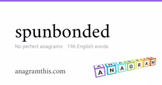 spunbonded - 196 English anagrams