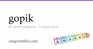 gopik - 7 English anagrams