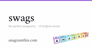 swags - 10 English anagrams