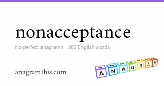 nonacceptance - 202 English anagrams